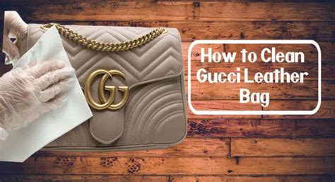 how to clean gucci leather bag